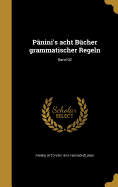 Panini's Acht Bucher Grammatischer Regeln; Band 02