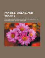 Pansies, Violas, and Violets