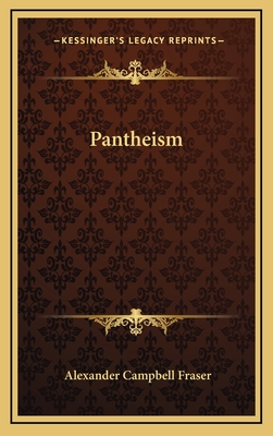 Pantheism - Fraser, Alexander Campbell