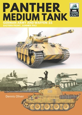 Panther Medium Tank: German Army and Waffen SS Eastern Front Summer, 1943 - Oliver, Dennis