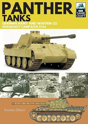 Panther Tanks: Germany Army and Waffen SS, Normandy Campaign 1944 - Oliver, Dennis