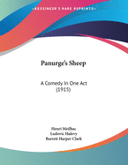 Panurge's Sheep: A Comedy In One Act (1915)