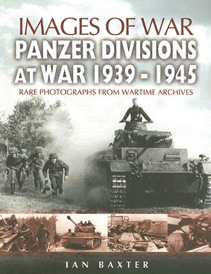 Panzer-Divisions at War 1939-1945 - Baxter, Ian