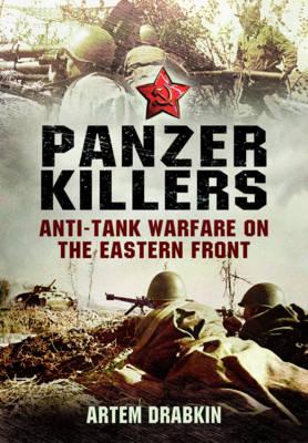 Panzer Killers - Drabkin, Artem, and Britton, Stuart (Translated by)