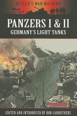 Panzers I and II: Germany's Light Tanks - Carruthers, Bob