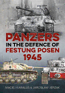 Panzers in the Defence of Festung Posen 1945