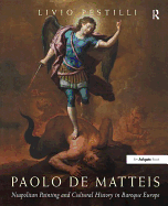 Paolo de Matteis: Neapolitan Painting and Cultural History in Baroque Europe