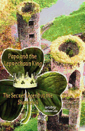 Papa and the Leprechaun King: The Secret Legend of the Shamrock - Cola, Arthur