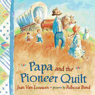 Papa and the Pioneer Quilt - Van Leeuwen, Jean