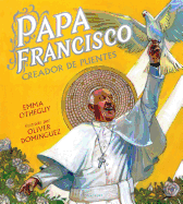 Papa Francisco: Creador de Puentes