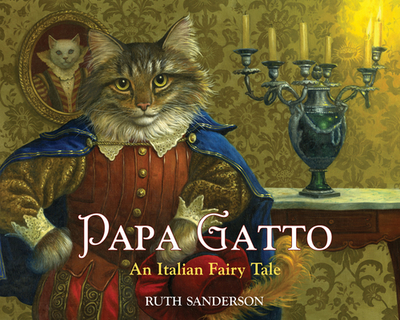 Papa Gatto: An Italian Fairy Tale - Sanderson, Ruth