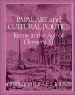 Papal Art and Cultural Politics: Rome in the Age of Clement XI