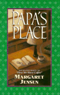 Papa's Place - Jensen, Margaret T