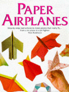 Paper Airplanes - Robinson, Nick, and Nicholson, Elizabeth (Volume editor)