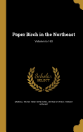Paper Birch in the Northeast; Volume No.163