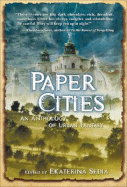 Paper Cities: An Anthology of Urban Fantasy - Sedia, Ekaterina (Editor)