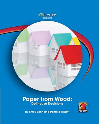 Paper from Wood: Dollhouse Decisions - Sohn, Emily, and Wright, Pamela, and Rock, Edward (Consultant editor)