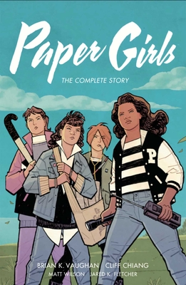 Paper Girls: The Complete Story - Vaughan, Brian K, and Chiang, Cliff, and Wilson, Matt
