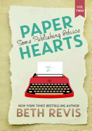 Paper Hearts, Volume 2: Some Publishing Advice