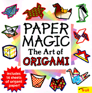 Paper Magic the Art of Origami - Gleason, Katherine, and Gleason