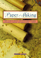 Paper Making: How to Create Original Effects with Paper, Including Watermarked, Embossed and Marbled Papers-13 Projects - Elliott, Marion
