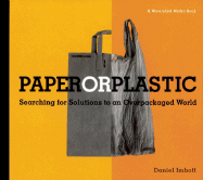 Paper or Plastic: Searching for Solutions to an Overpackaged World