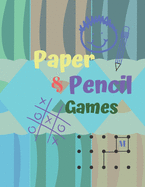 Paper & Pencil Games: Paper & Pencil Games: 2 Player Activity Book, Blue - Tic-Tac-Toe, Dots and Boxes - Noughts And Crosses (X and O) -- Fun Activities for Family Time