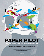 Paper Pilot: The Paper Airplane Pilot's Manual