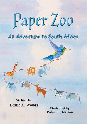 Paper Zoo: An Adventure to South Africa - Woods, Leslie a