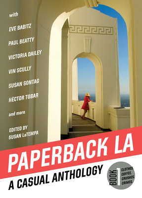 Paperback L.A. Book 1: A Casual Anthology: Clothes, Coffee, Crushes, Crimes - Latempa, Susan (Editor), and Dailey, Victoria (Contributions by), and Beatty, Paul (Contributions by)
