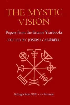 Papers from the Eranos Yearbooks, Eranos 6: The Mystic Vision - Campbell, Joseph (Editor)