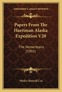 Papers from the Harriman Alaska Expedition V20: The Nemerteans (1901)