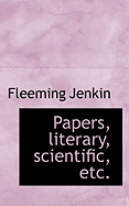 Papers, Literary, Scientific, Etc