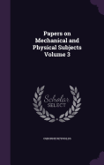Papers on Mechanical and Physical Subjects Volume 3
