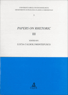 Papers on Rhetoric: Volume III