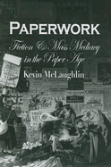 Paperwork: Fiction and Mass Mediacy in the Paper Age