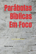 Parbolas B?blicas Em Foco: Crer ? Tamb?m Pensar