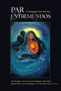 PAR EntreMundos: A Pedagogy of the Amricas