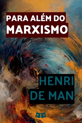 Para Al?m Do Marxismo - de Man, Henri