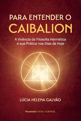 Para entender o Caibalion - Galv?o, Lucia Helena