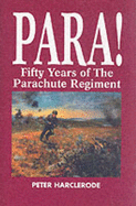 Para!: Fifty Years of the Parachute Regiment