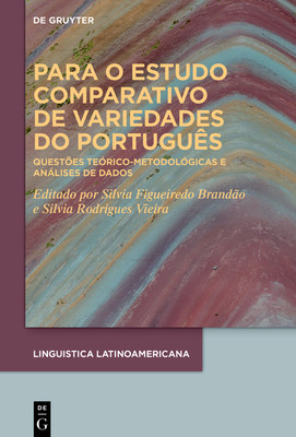 Para o estudo comparativo de variedades do Portugu?s - Brand?o, Silvia Figueiredo (Editor), and Vieira, Silvia Rodrigues (Editor)