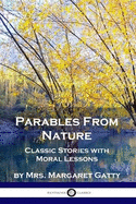 Parables From Nature: Classic Stories with Moral Lessons