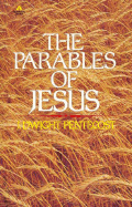 Parables of Jesus - Pentecost, J Dwight, Dr.