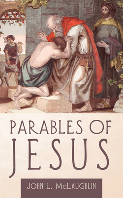 Parables of Jesus - McLaughlin, John