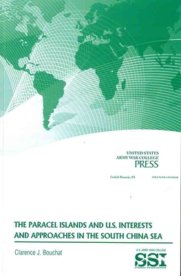 Paracel Islands and U.S. Interests and Approaches in the South China Sea - Defense Department (Editor)