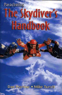Parachuting: The Skydiver's Handbook - Poynter, Dan, and Turoff, Mike