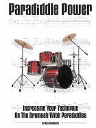 Paradiddle Power: Increasing Your Technique on the Drumset with Paradiddles