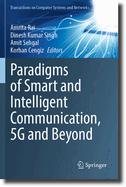 Paradigms of Smart and Intelligent Communication, 5g and Beyond