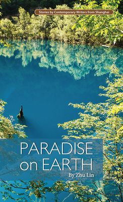 Paradise on Earth - Zhu, Lin